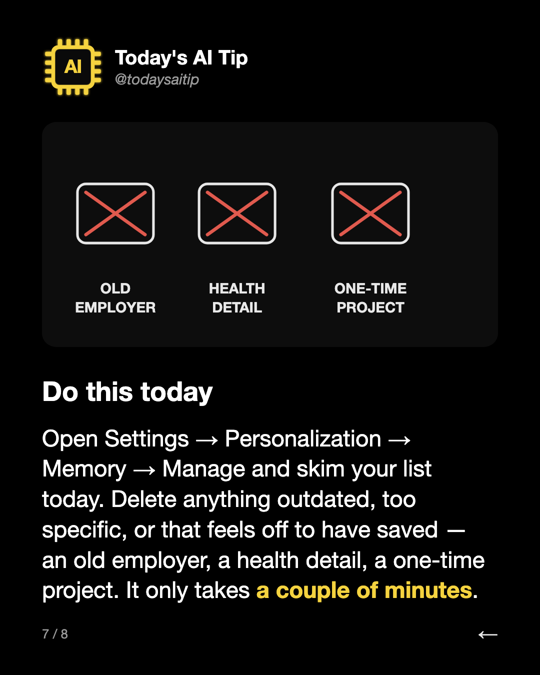Do this today. Open Settings → Personalization → Memory → Manage and skim your list today. Delete anything outdated, too specific, or that feels off to have saved — an old employer, a health detail, a one-time project. It only takes a couple of minutes.