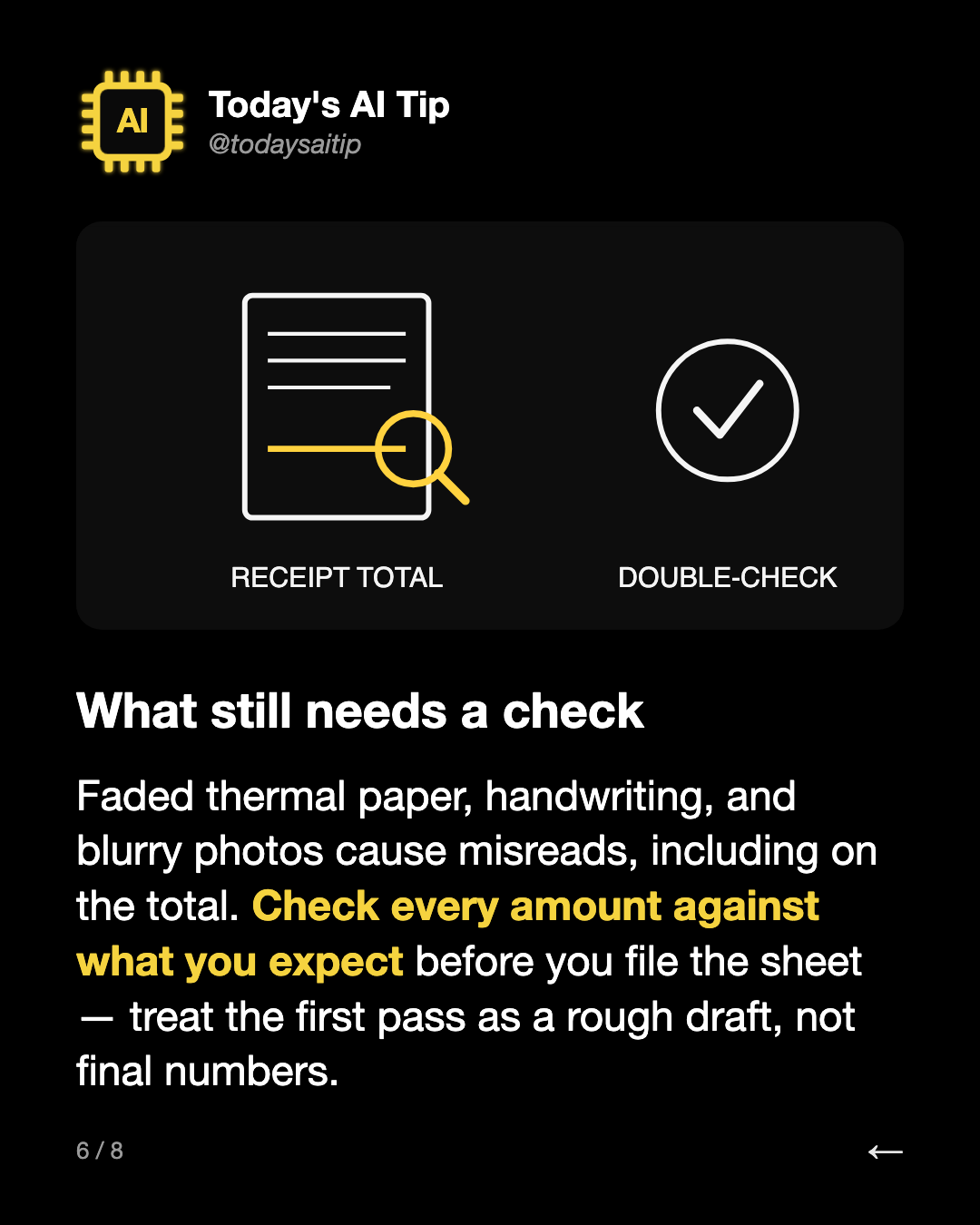 What still needs a check. Faded thermal paper, handwriting, and blurry photos cause misreads, including on the total. Check every amount against what you expect before you file the sheet — treat the first pass as a rough draft, not final numbers.
