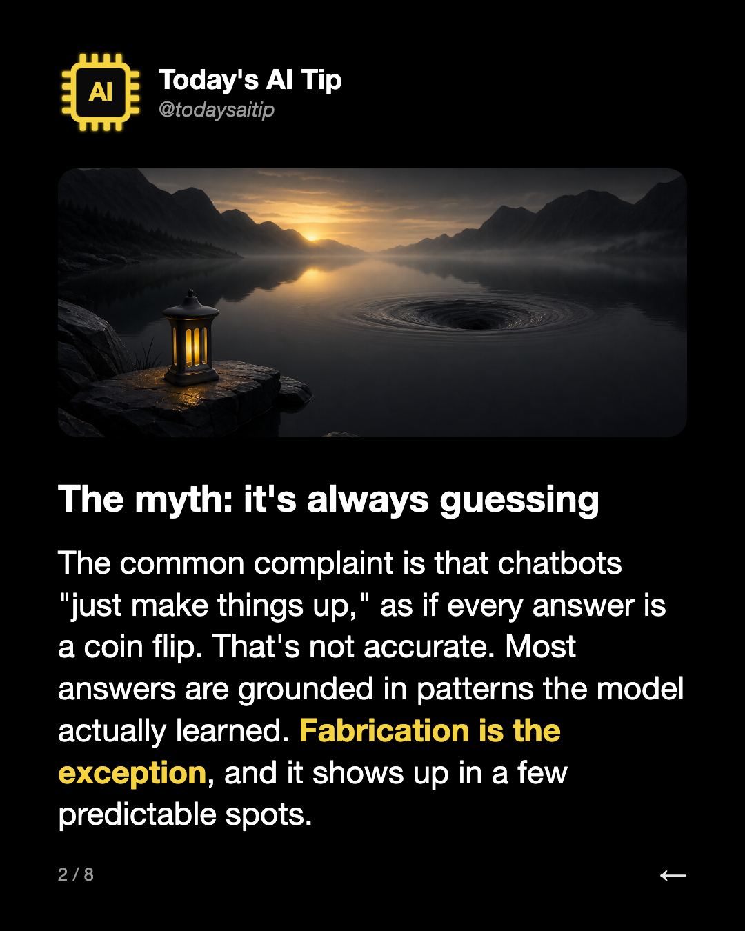 The myth: it's always guessing. The common complaint is that chatbots "just make things up," as if every answer is a coin flip. That's not accurate. Most answers are grounded in patterns the model actually learned. Fabrication is the exception, and it shows up in a few predictable spots.