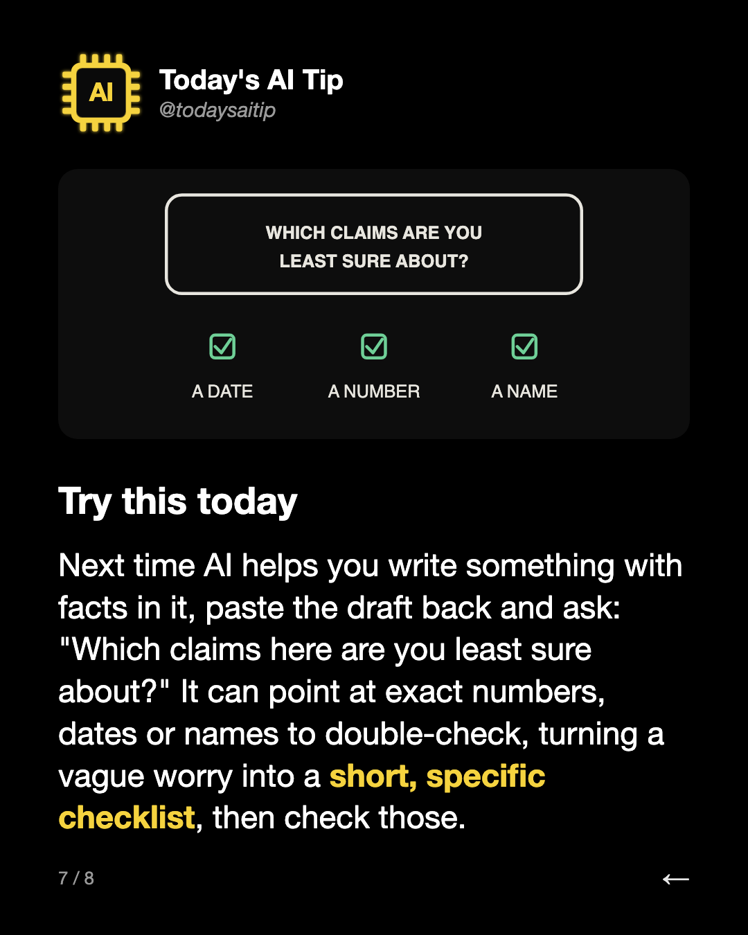 Try this today. Next time AI helps you write something with facts in it, paste the draft back and ask: "Which claims here are you least sure about?" It can point at exact numbers, dates or names to double-check, turning a vague worry into a short, specific checklist, then check those.