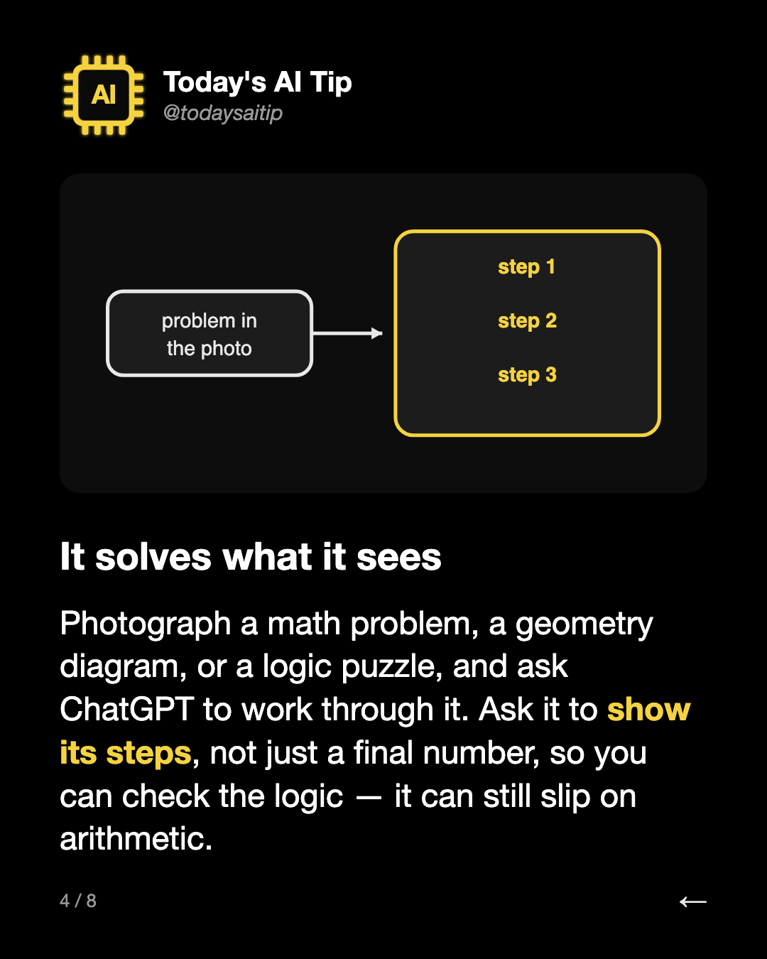 It solves what it sees. Photograph a math problem, a geometry diagram, or a logic puzzle, and ask ChatGPT to work through it. Ask it to show its steps, not just a final number, so you can check the logic — it can still slip on arithmetic.